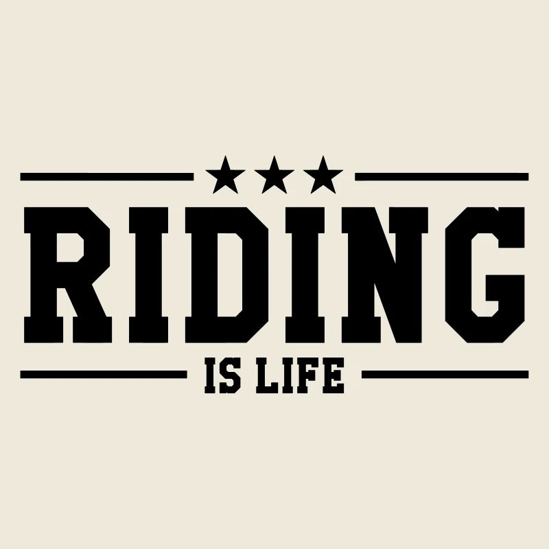 Riding is life