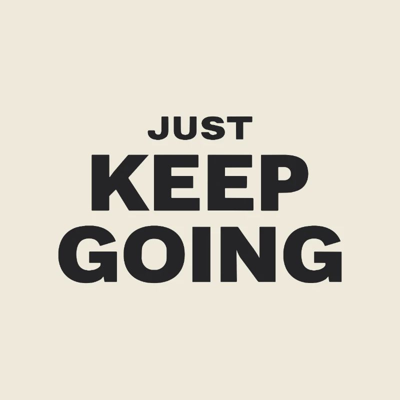 JUST KEEP GOING Motivation Saying Sports
