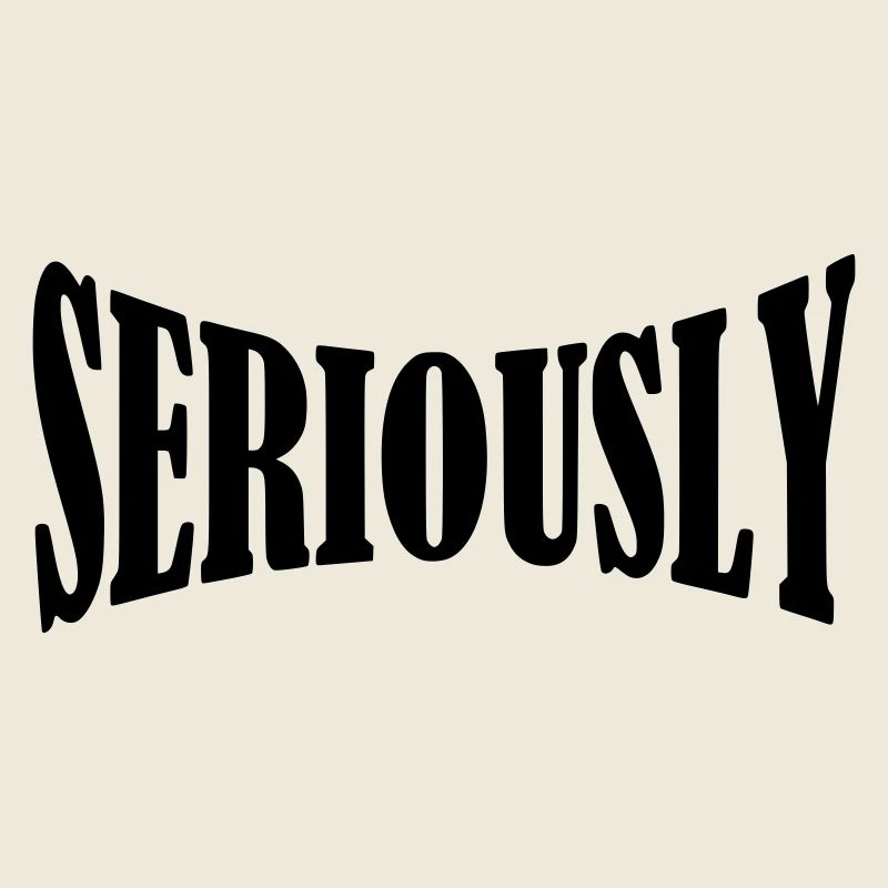 seriously shirt