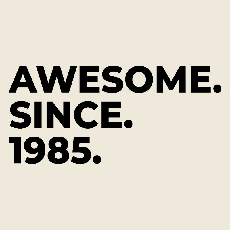 Awesome since 1985 | Birthday | Gift