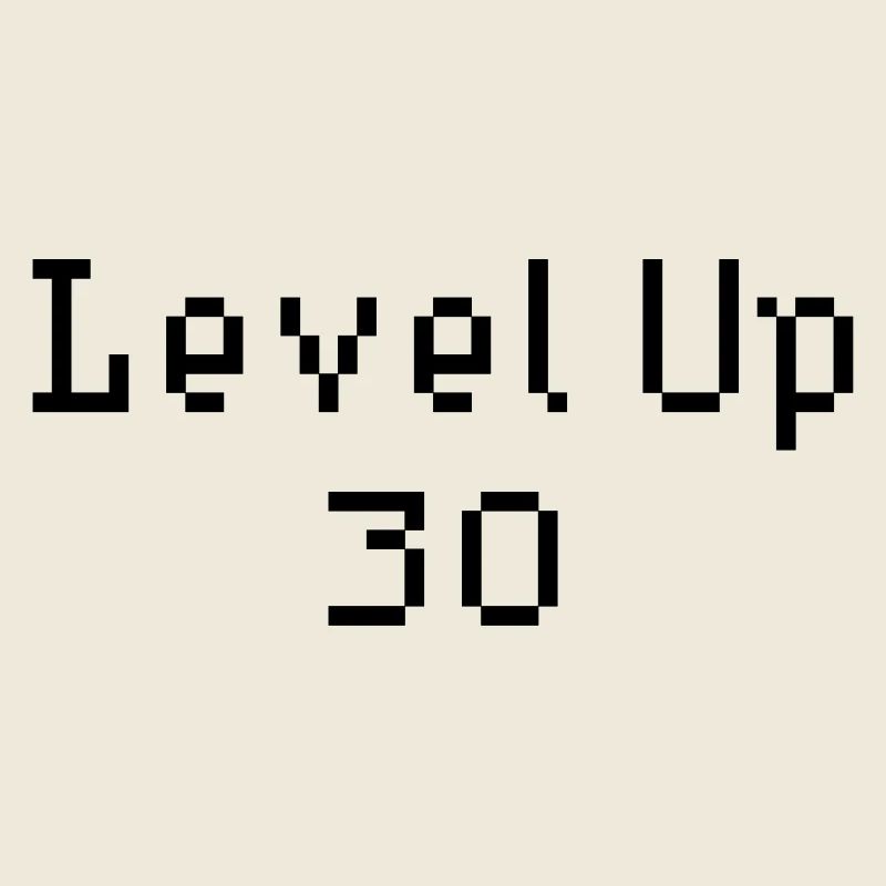 Level Up - 30. Geburtstag