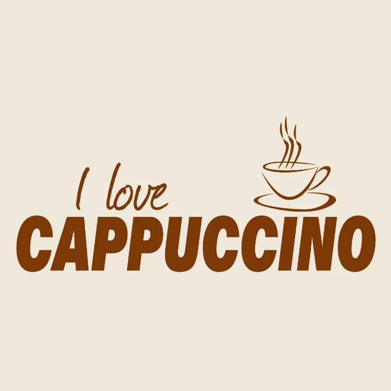 I LOVE CAPPUCCINO