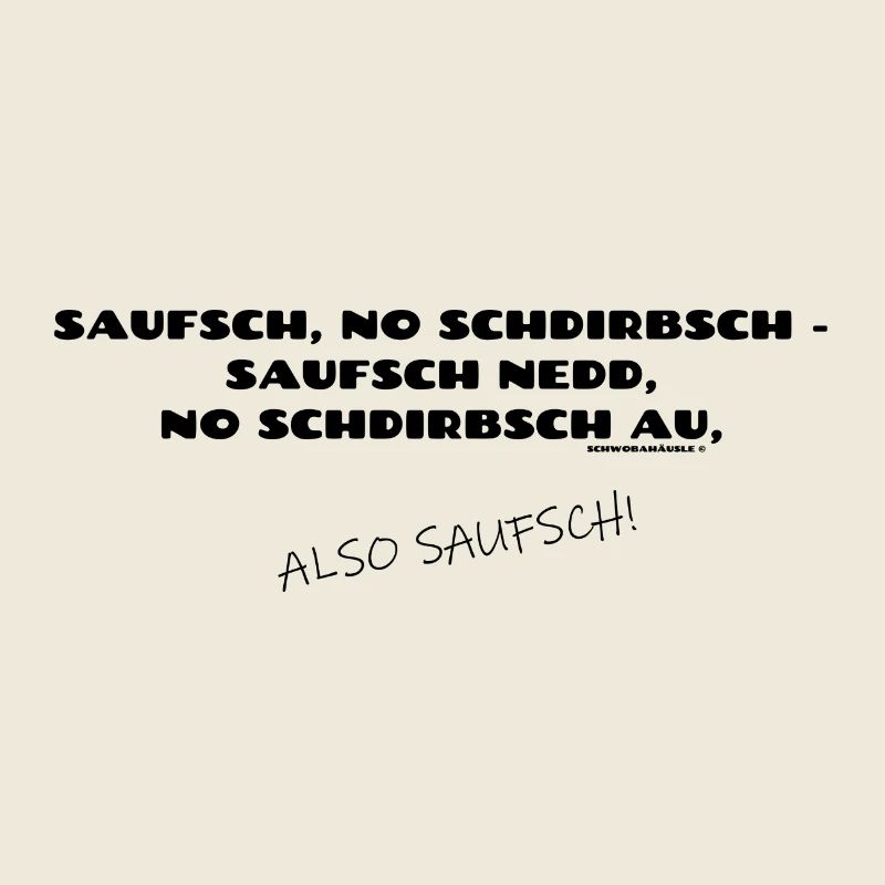 Ein Sprichwort zur schwäbischen Logik