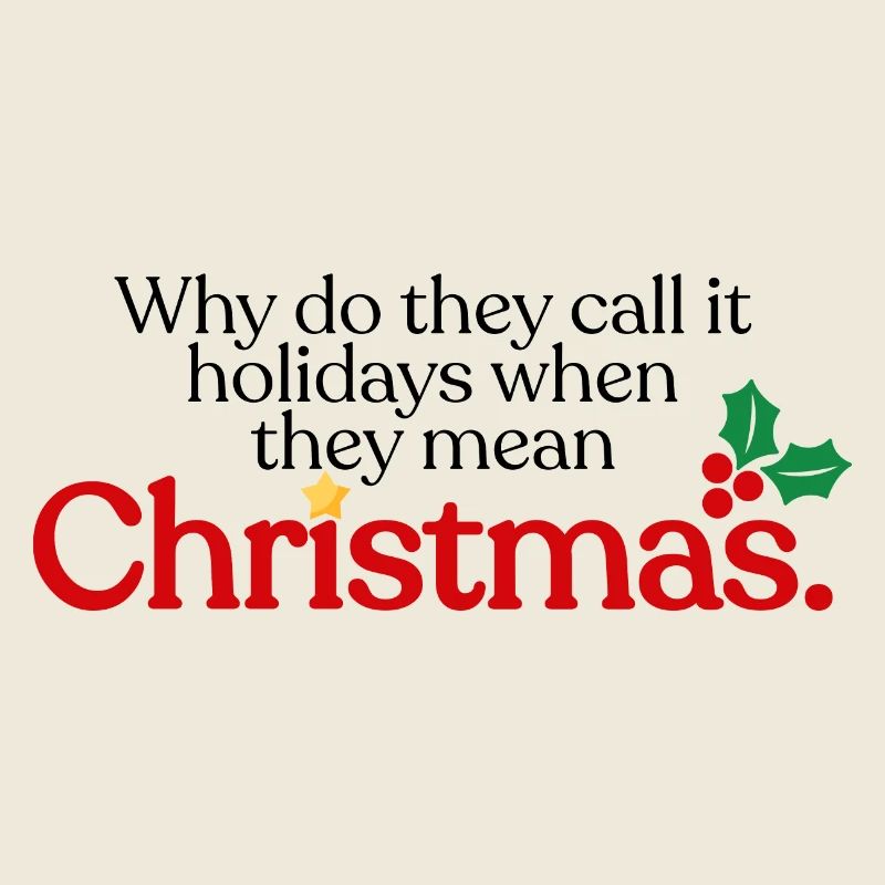 They mean Christmas