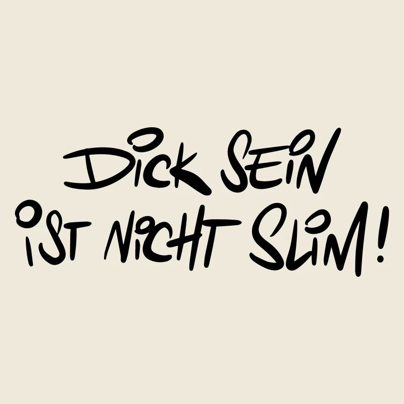 Dicksein Humor Spruch Wortwitz
