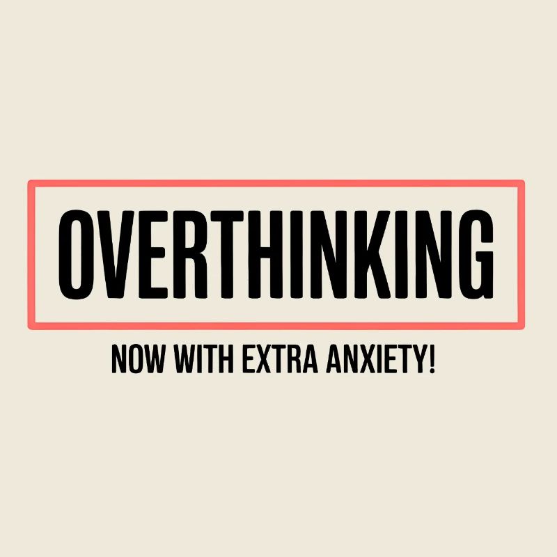 Overthinking, now with extra Anxiety! - Funny Intr