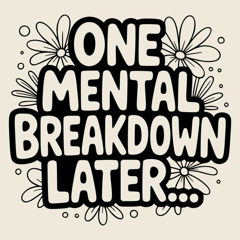 One Mental Breakdown later...