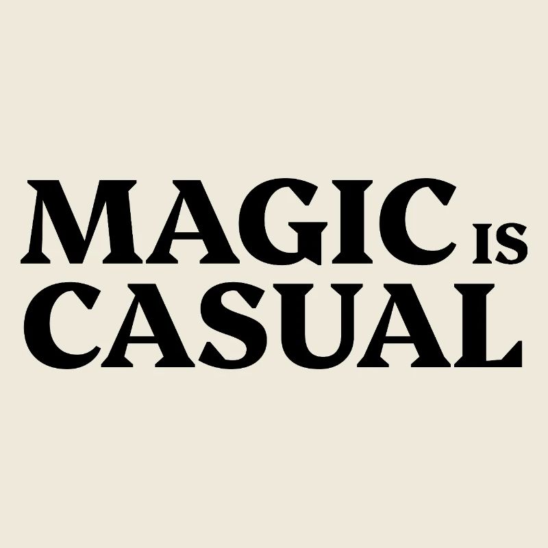 Magic is casual