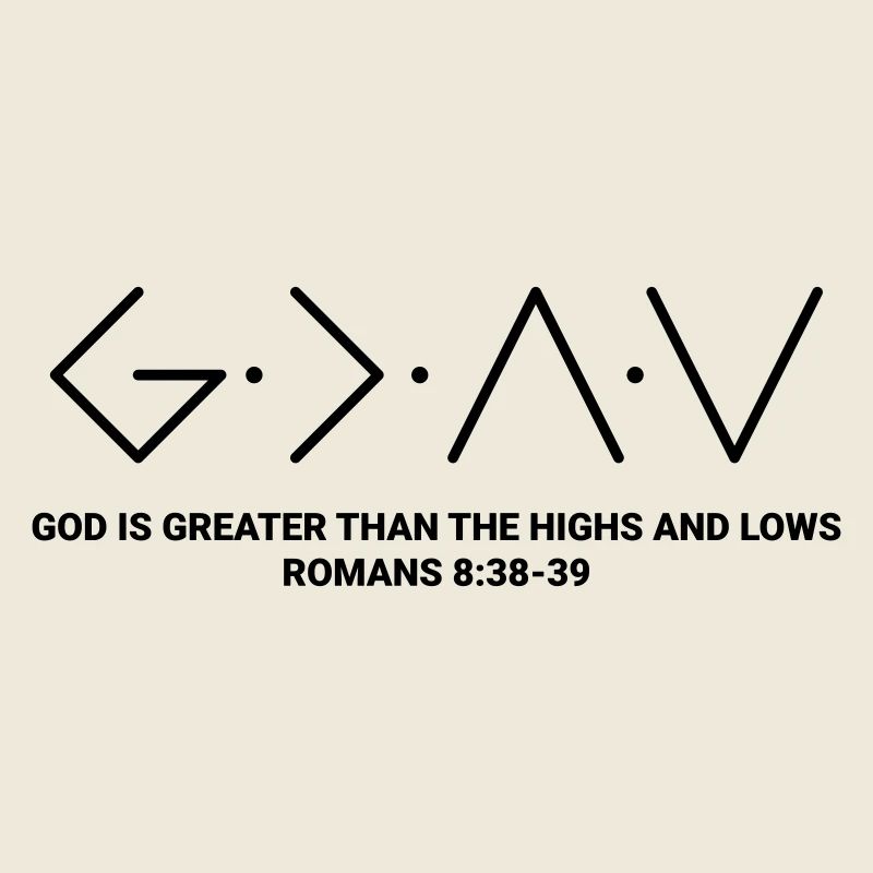 DIEU EST PLUS GRAND QUE LES HAUTS ET LES BAS