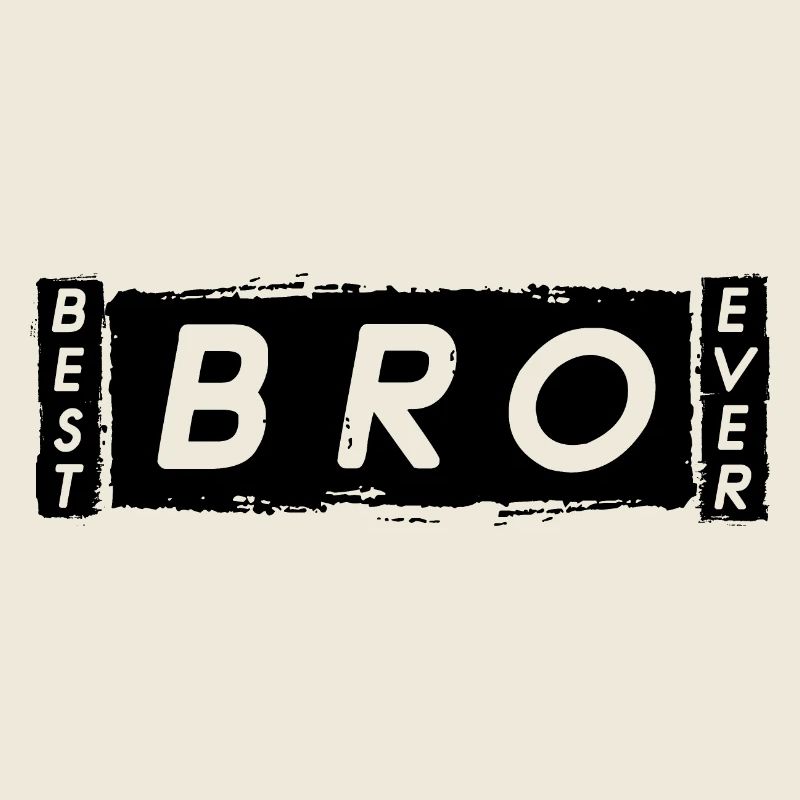 BEST BRO EVER