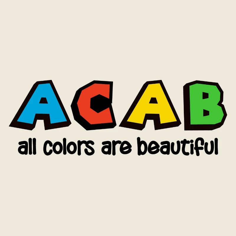 ACAB All Colors Are Beautiful