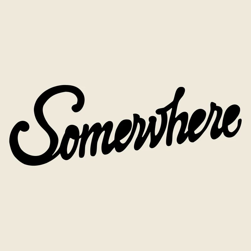 Somewhere Calligraphy Hand Lettering Design