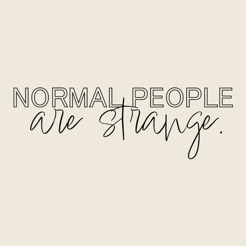 normal people are strange