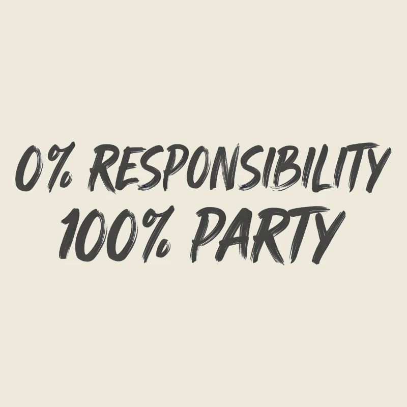 0% Responsibility 100% Party