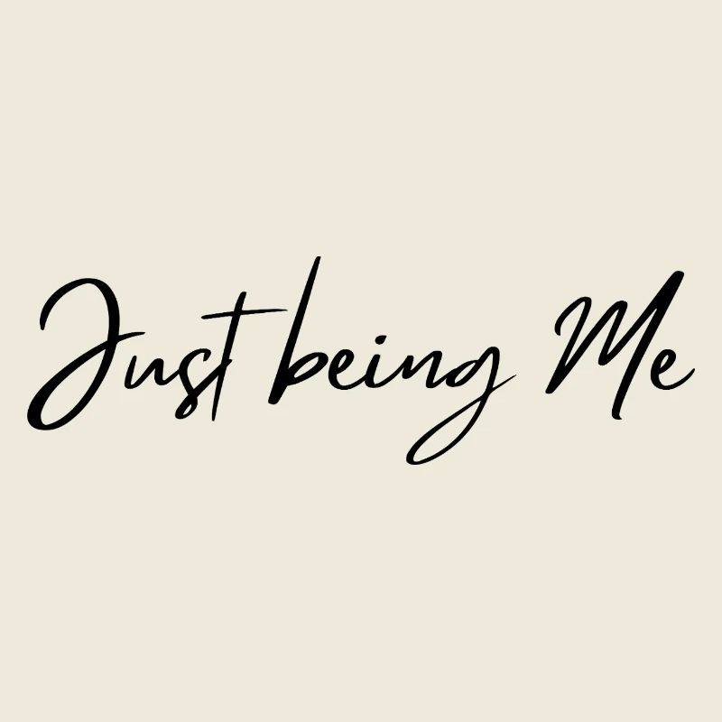 Juste être moi-même