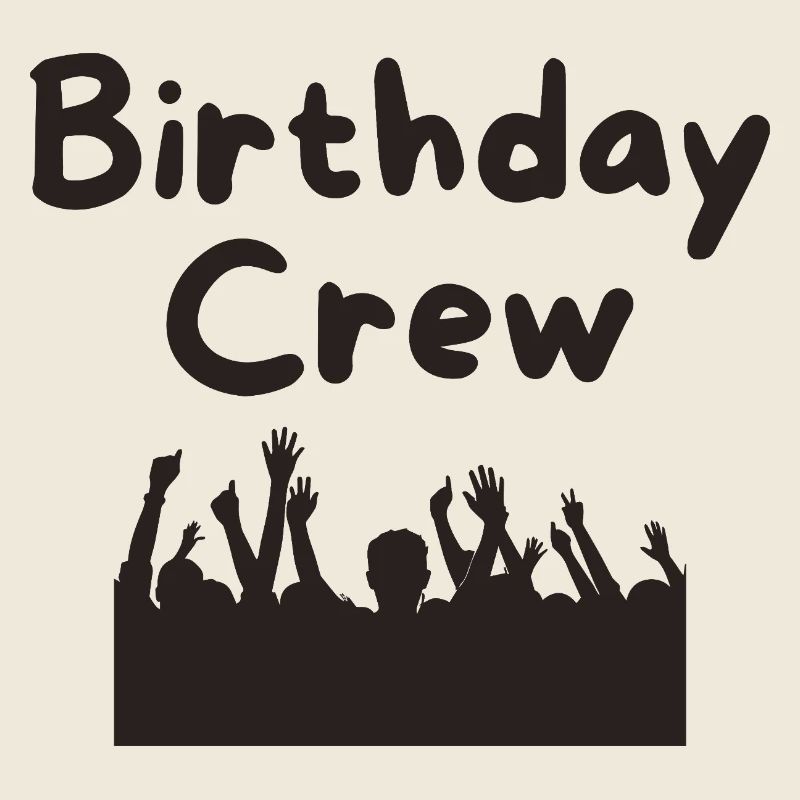 Birthday Crew