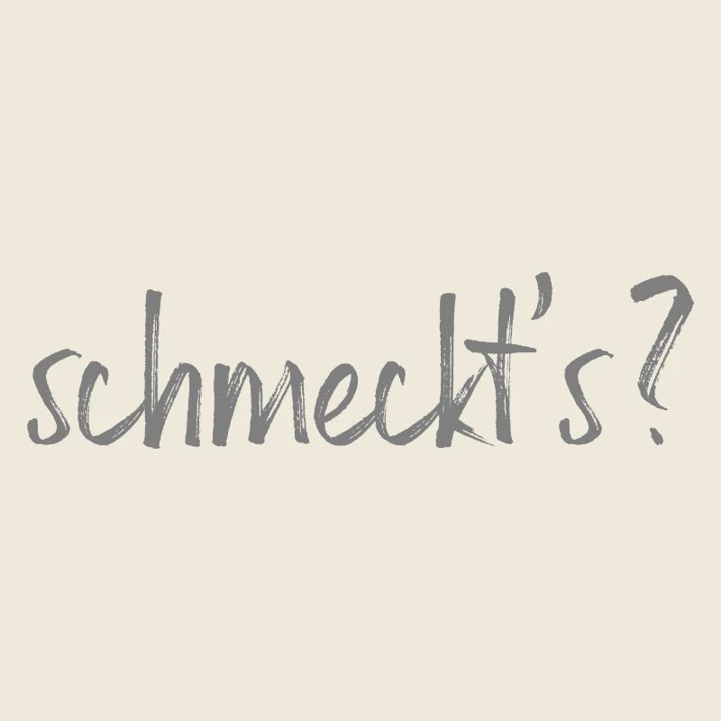 Schmeckt's?