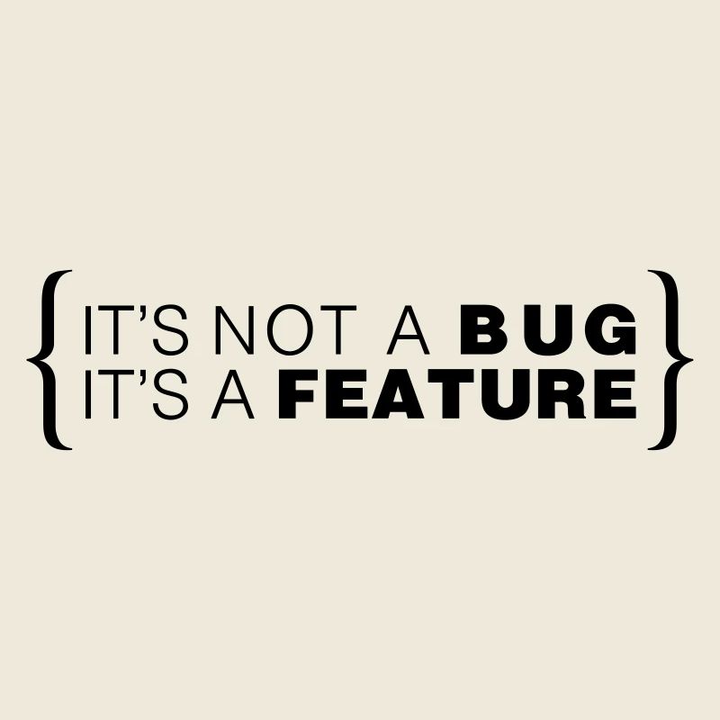 It's not a bug. It's a feature.