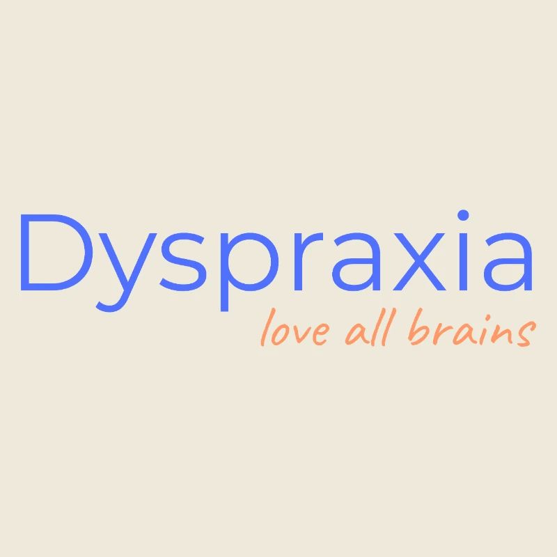 Dyspraxia - love all brains