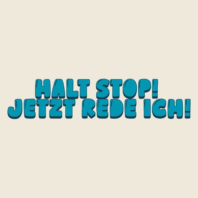 Halt Stop! Jetzt rede ich!