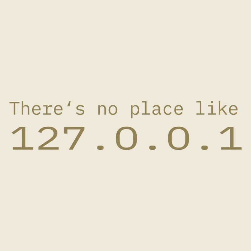 Programmeur Nerd IT Aucun endroit comme Localhost