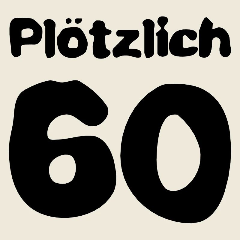 Plötzlich 60 Jahre