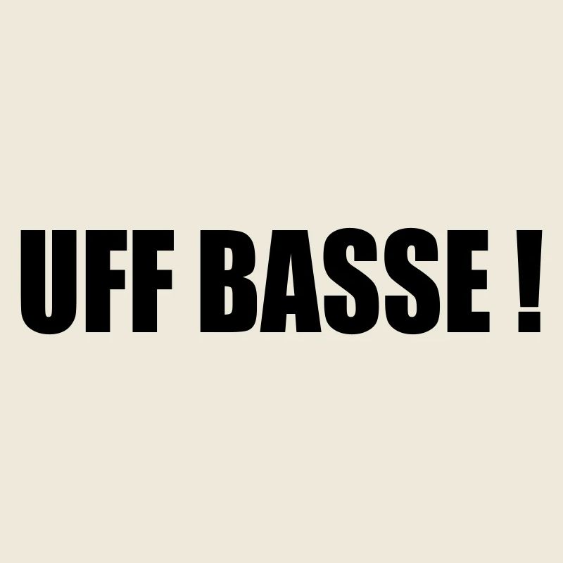 UFFBASSE!