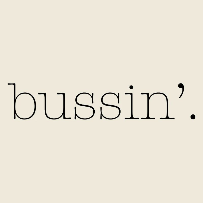 Bussin