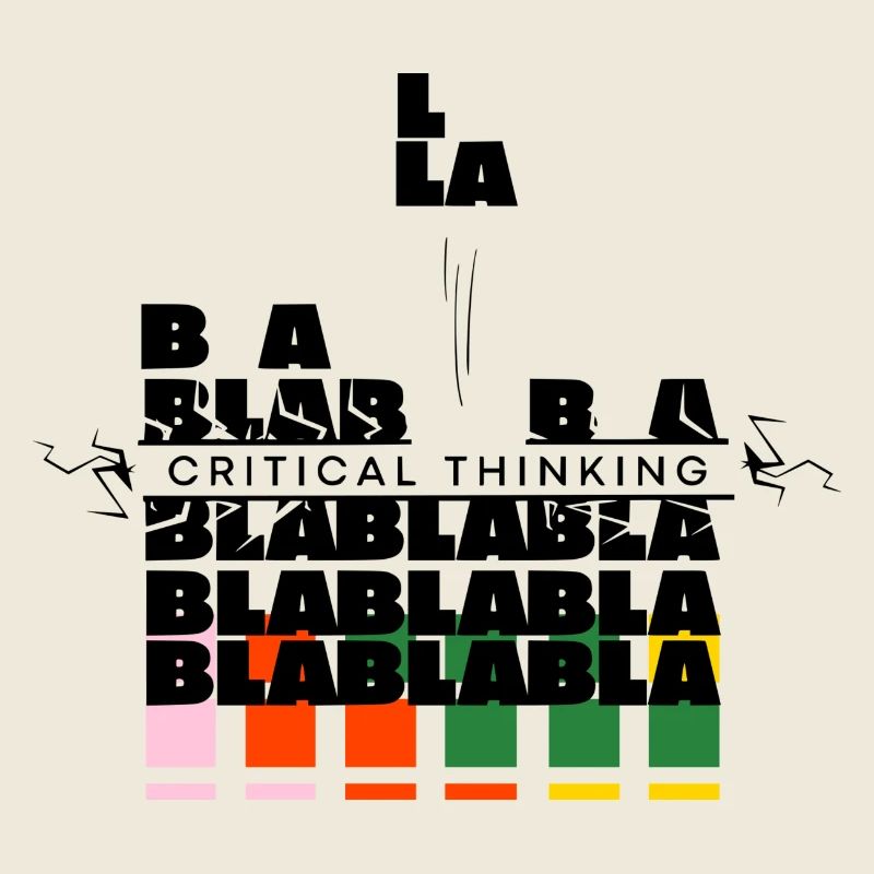 Critical Thinking | bla bla bla no more