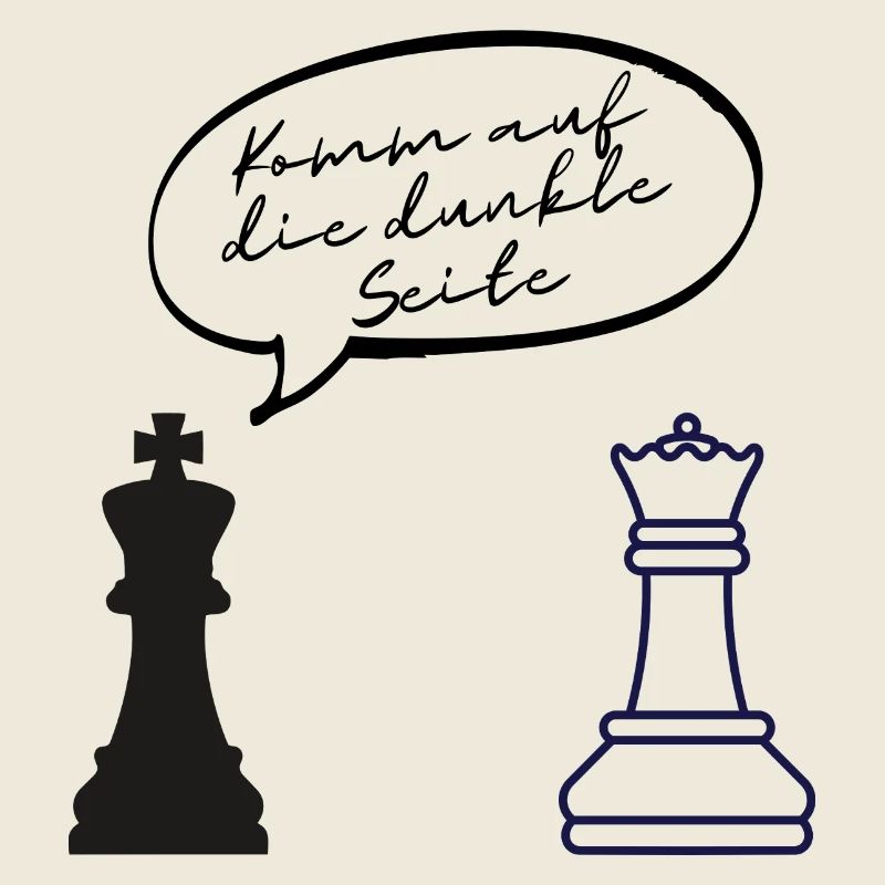 KOMM AUF DIE DUNKLE SEITE – LUSTIGER SPRUCH SCHACH