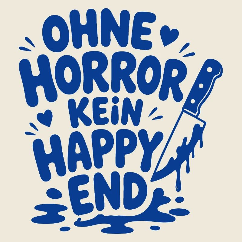 Ohne Horror kein Happy End Spruch
