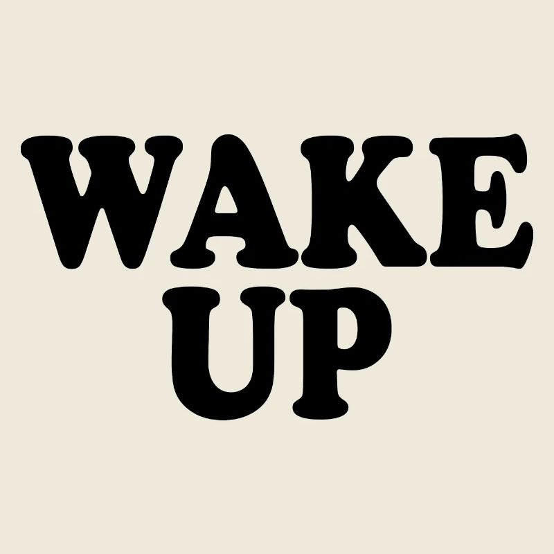 Wake up