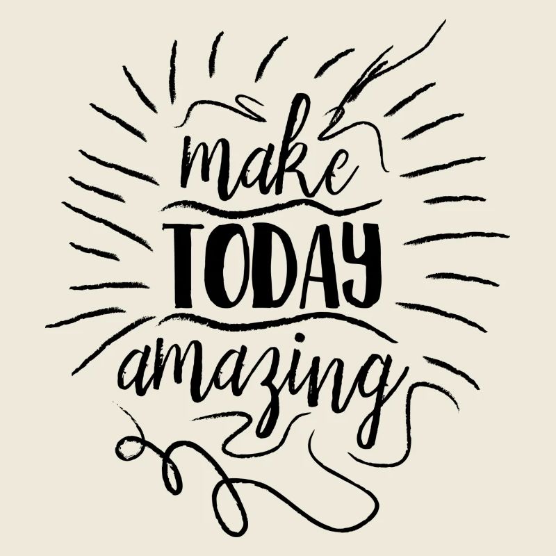 Make Today Amazing