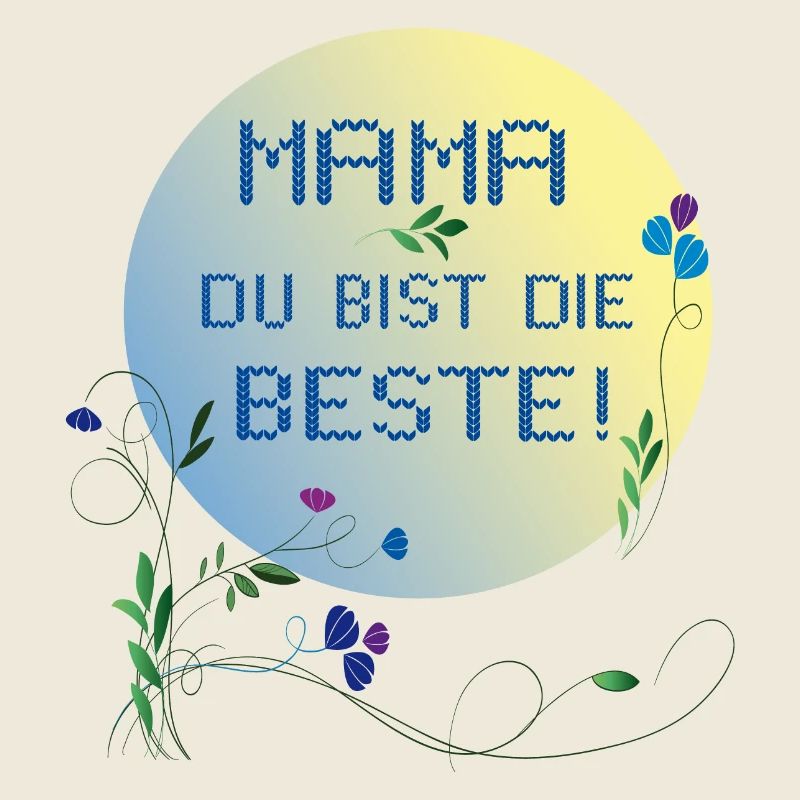 Mama, du bist die Beste Muttertag
