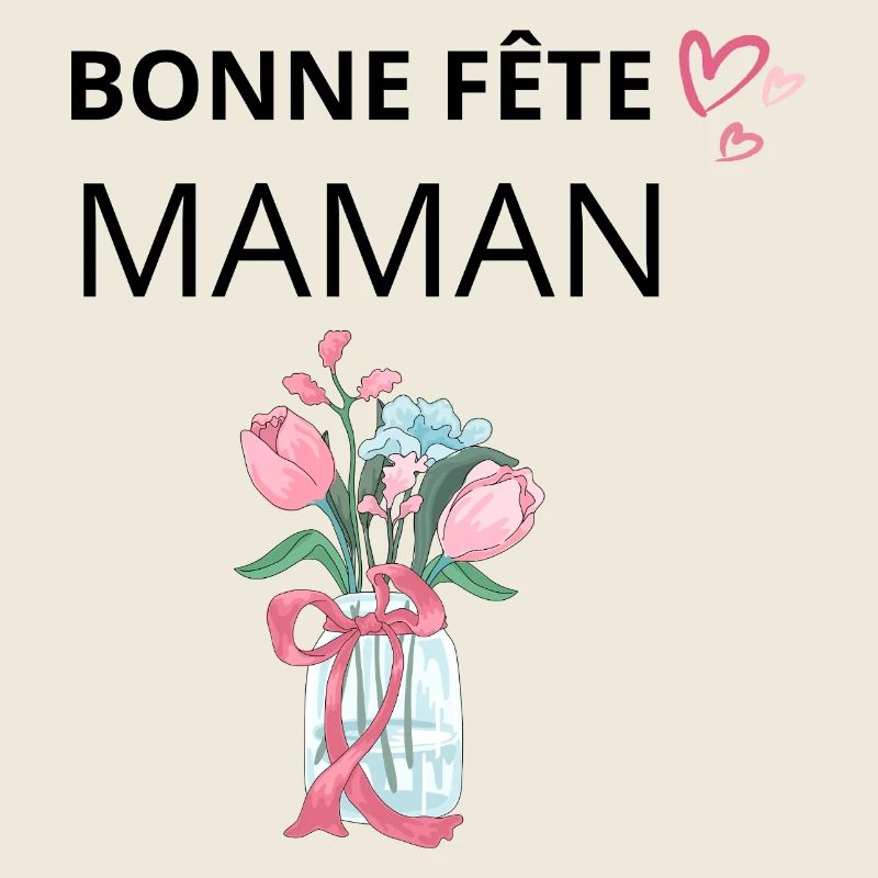 Bonne fête maman