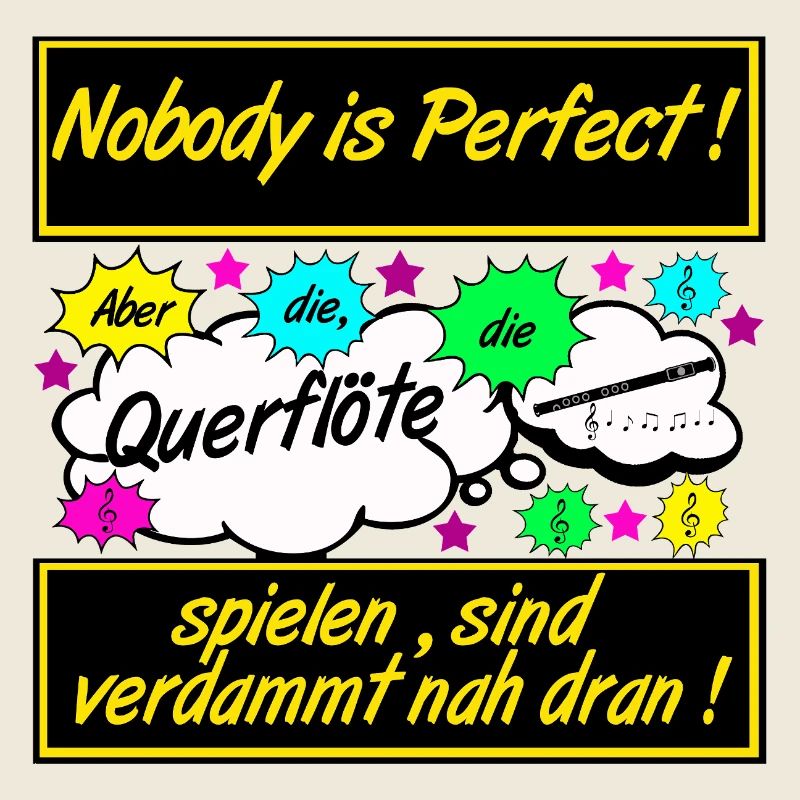 Querflöte , Nobody is Perfect ....................