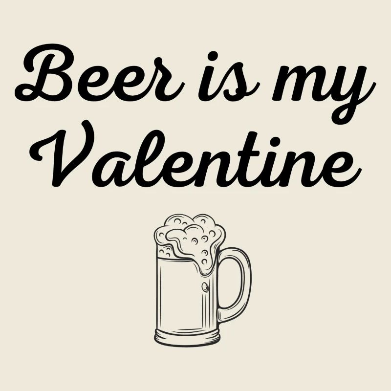 Bier ist mein Valentinstag