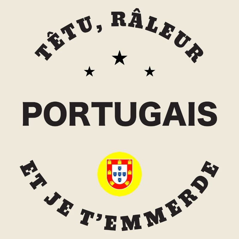 Portugais, têtu, râleur