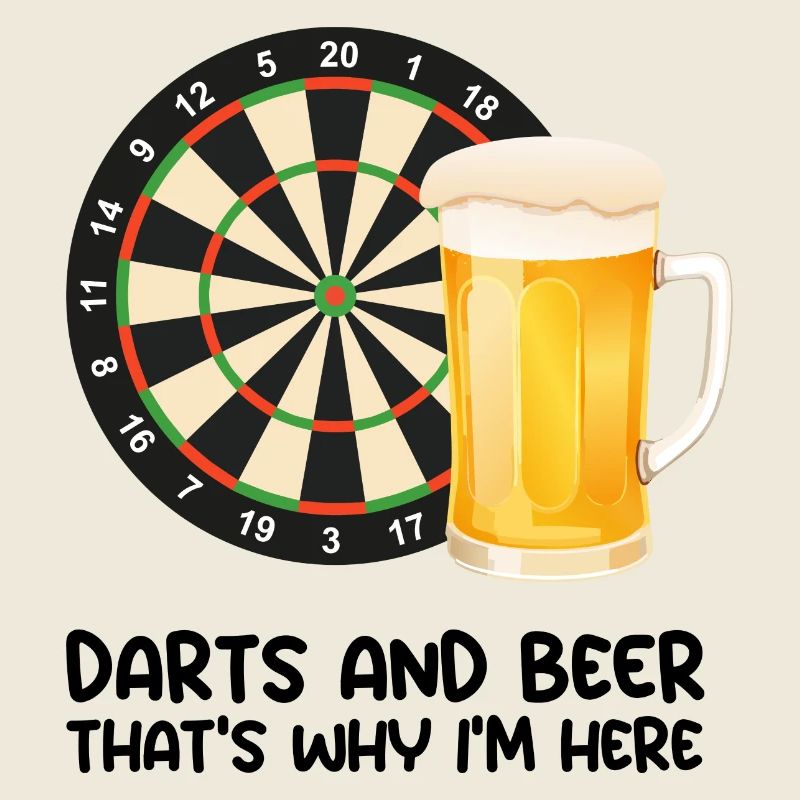 Darts and Beer - That's why I'm here