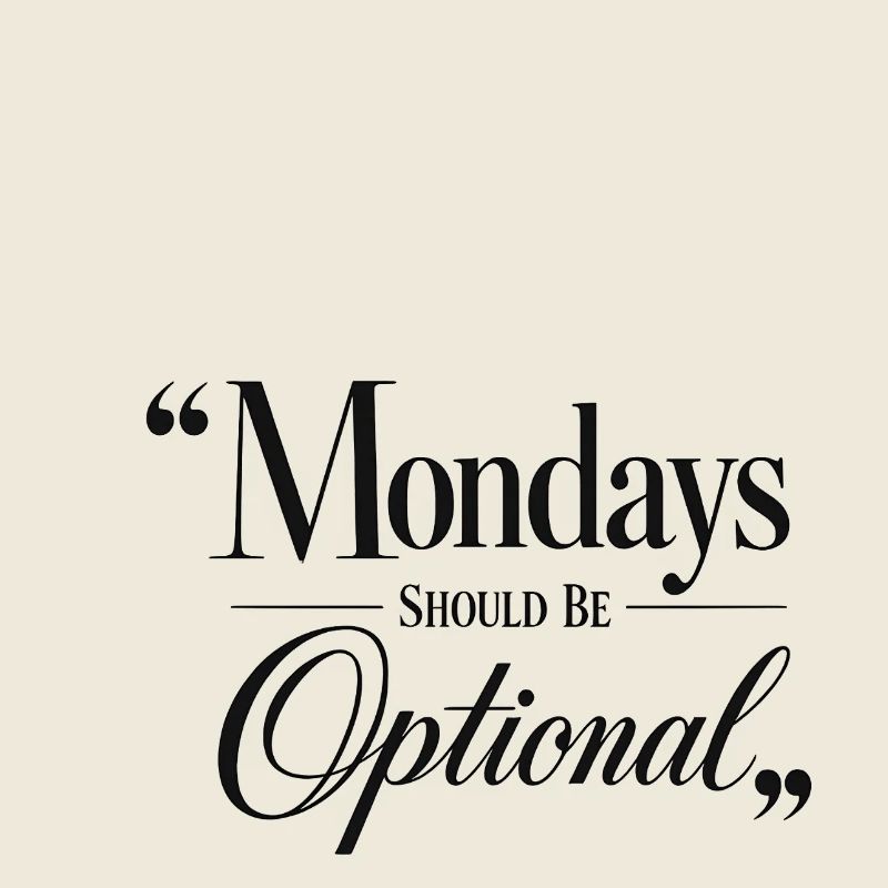 Mondays should be optional