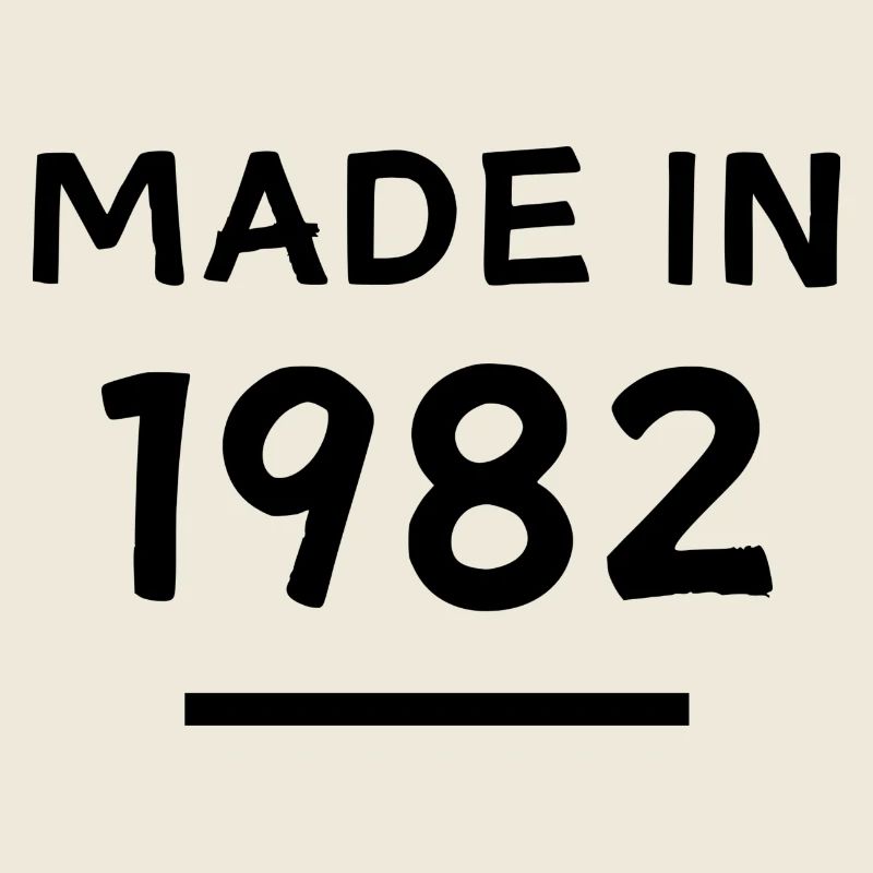 Made in 1982 - Geburtsjahr / Geburtstag