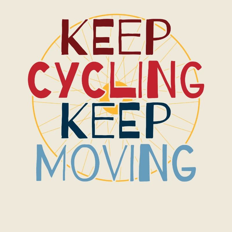 Keep Cycling Keep Moving Passionné Vélo Cycliste