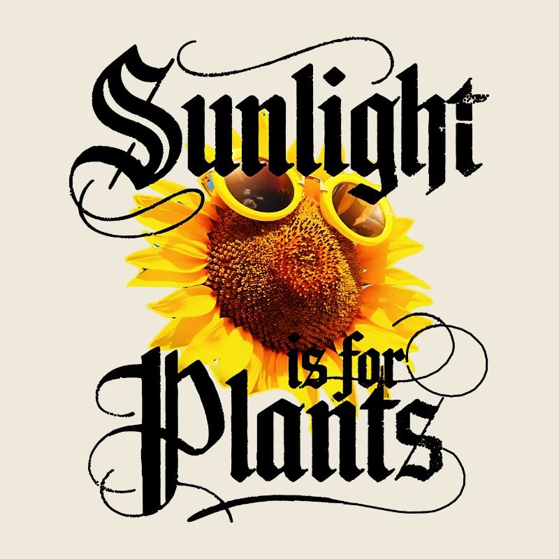 Sunlight is for Plants