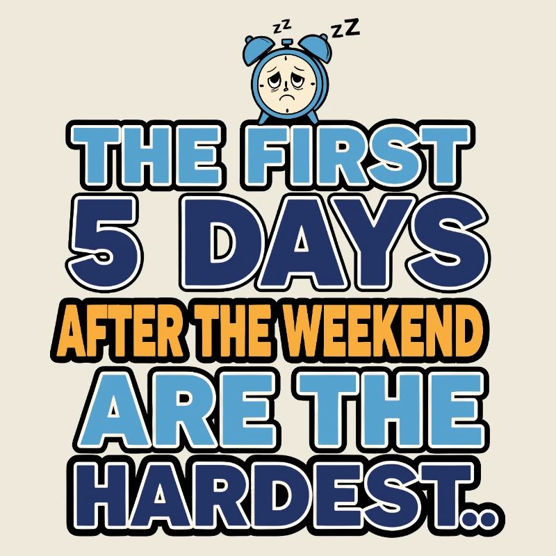 Les 5 premiers jours après le week-end sont les plus difficiles