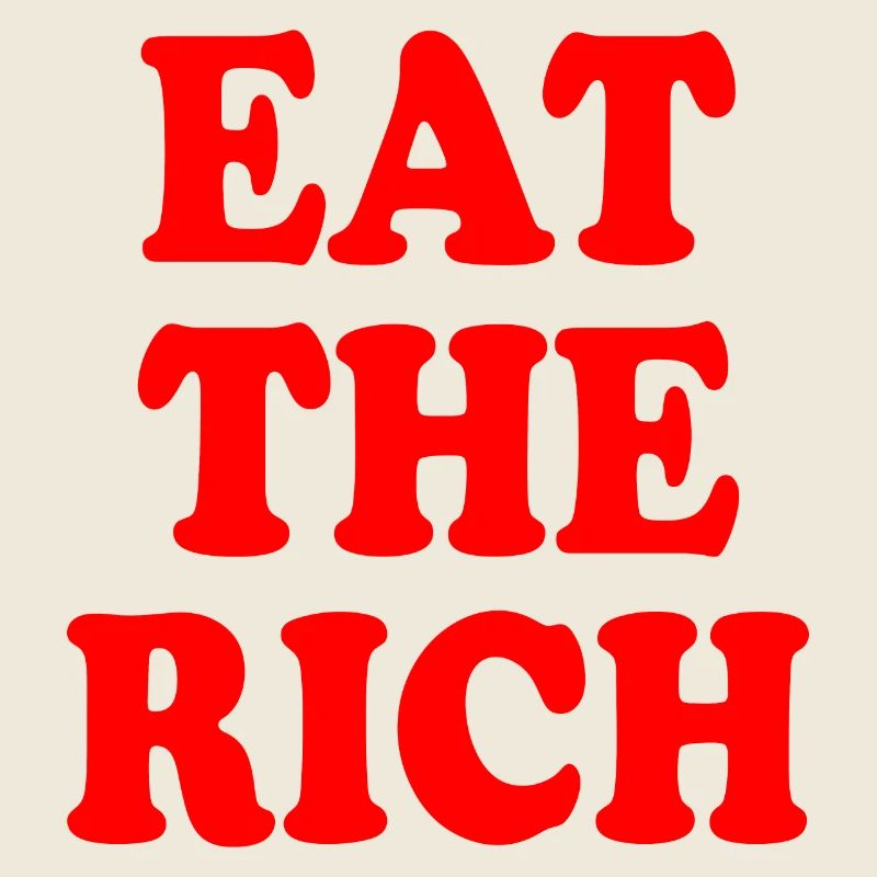Eat the rich