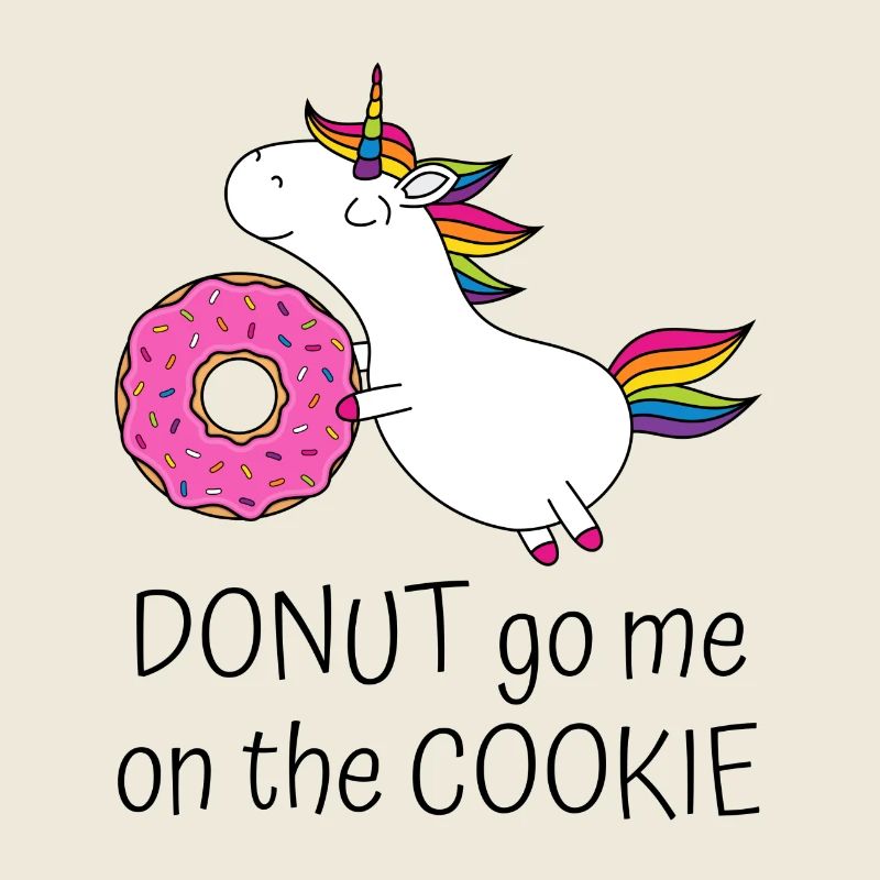 Einhorn Spruch Donut Go Me On The Cookie mit Donut