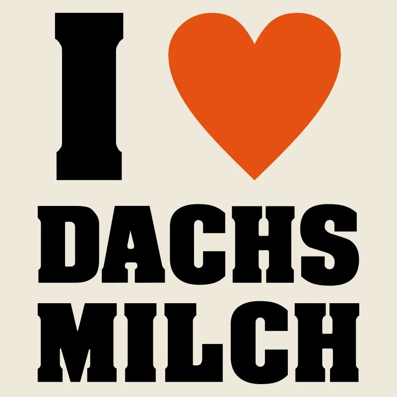 I love Dachsmilch