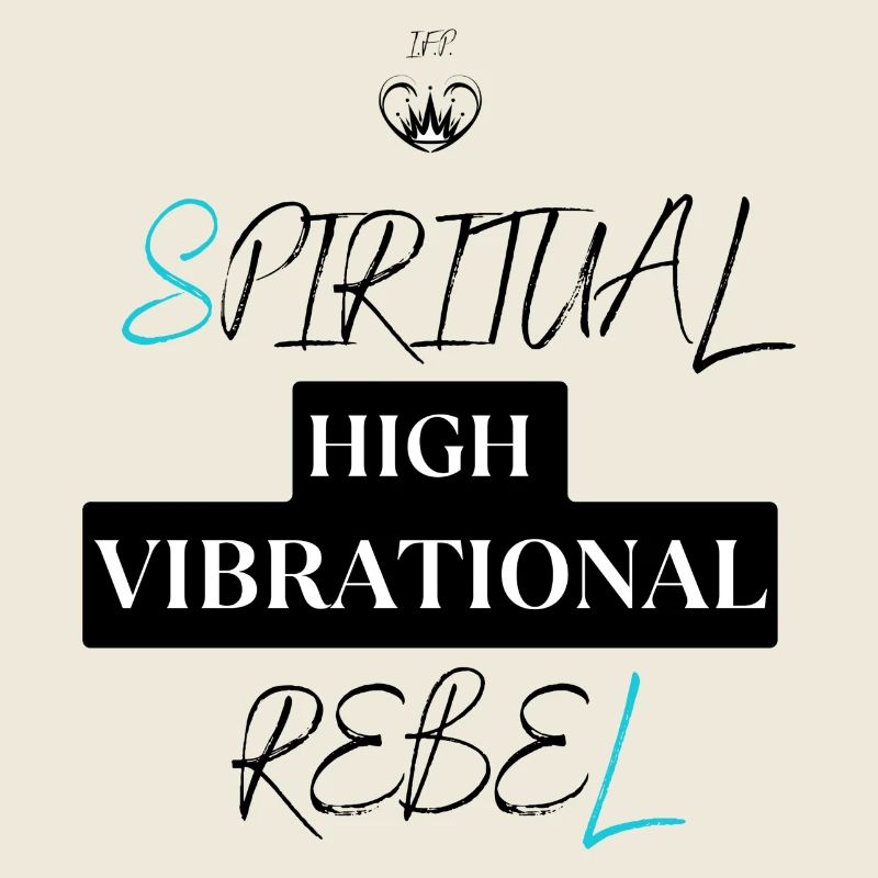 Sei ein Spiritual High Vibrational Rebel