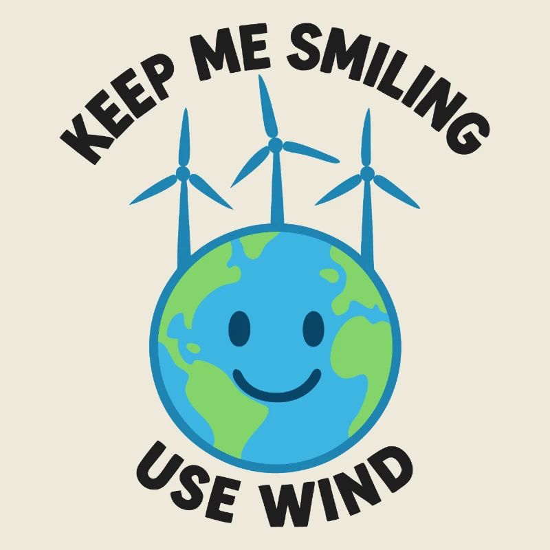 Keep Me Smiling – Use Wind Power