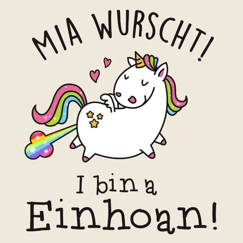 Mia wurscht! I bin a Einhoan!